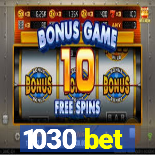 1030 bet